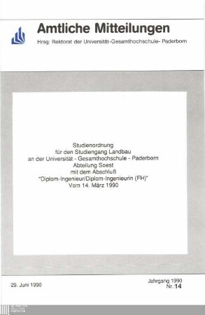 Studienordnung für den Studiengang Landbau an der Universität - Gesamthochschule - Paderborn Abteilung Soest mit dem Abschluß "Diplom-Ingenieur/Diplom-Ingenieurin (FH)" vom 14. März 1990 : 29. Juni 1990