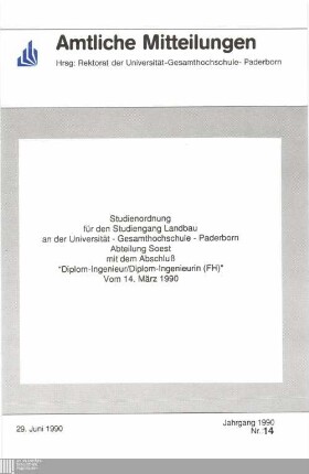 Studienordnung für den Studiengang Landbau an der Universität - Gesamthochschule - Paderborn Abteilung Soest mit dem Abschluß "Diplom-Ingenieur/Diplom-Ingenieurin (FH)" vom 14. März 1990 : 29. Juni 1990