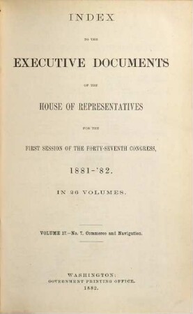 House documents. [342.] 1881/82, Doc. 17 = Congress 47, Sess. 1