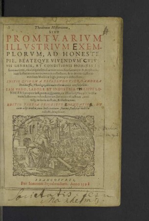 Theatrum Historicum : Sive Promtvarivm Illvstrivm Exemplorvm, Ad Honeste, Pie, Beateqve Vivendvm