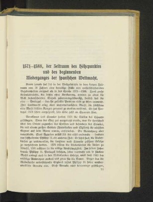 1571-1588, der Zeitraum des Höhepunktes und des beginnenden Niederganges der spanischen Weltmacht.