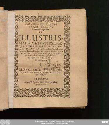 Paraphrasis Psalmi LXXXII. Carmine Heroico expressa, Et Illustrissimo, Vetustissimaeque Stirpis Principi Ac Domino, Dn. Augusto, Principi Anhaltino, ... gratulationis & subjectionis testificandae gratia nuncupata