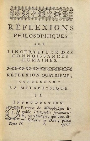 La Philosophie Du Bon-Sens, Ou Réflexions Philosophiques Sur l'Incertitude des Connoissances Humaines : à l'Usage des Cavaliers & du Beau-Sexe, 2