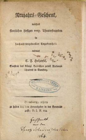 Neujahrs-Geschenk, welches sämtlichen hiesigen resp. Theaterfreunden in hochachtungsvoller Ergebenheit widmet C. F. Holzapfel