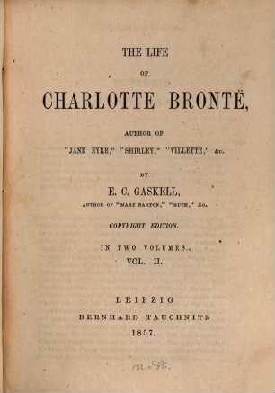 The life of Charlotte Brontë : author of "Jane Eyre", "Shirley", "Villette", etc.. 2