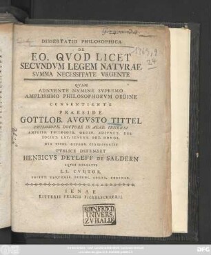 Dissertatio Philosophica De Eo, Qvod Licet Secvndvm Legem Natvrae Svmma Necessitate Vrgente