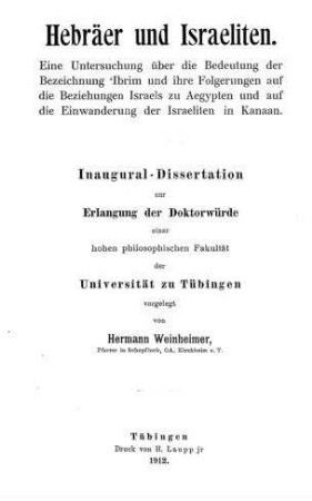 Hebräer und Israeliten : eine Untersuchung über die Bedeutung der Bezeichnung 'Ibrim und ihre Folgerungen auf die Beziehungen Israels zu Ägypten und auf die Einwanderung der Israeliten in Kanaan / vorgelegt von Hermann Weinheimer