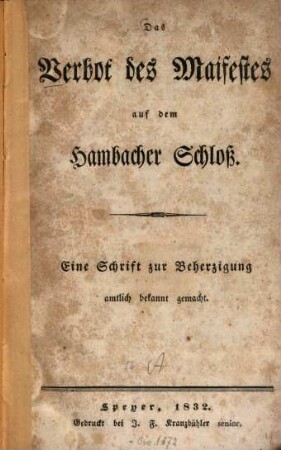 Das Verbot des Maifestes auf dem Hambacher Schloß : eine Schrift zur Beherzigung amtlich bekannt gemacht