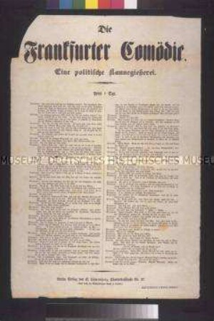 Satirisches Flugblatt: Die Frankfurter Komödie. Dialog zwischen Brennecke, Piesecke und Neumann über den deutschen Nationalstaat und die preußische Politik; undatiert
