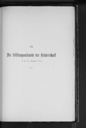 III. Die Stiftungsurkunde der Brüderschaft d. d. 13. Januar 1745.