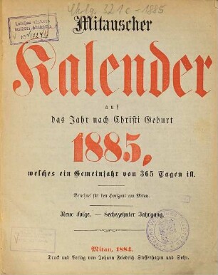 Mitauscher Kalender : auf das Jahr nach Christi Geburt .... 1885 = N.F., Jg. 16 (1884)