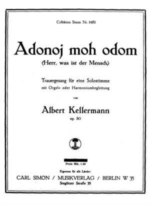 Adonoj moh odom : Trauergesang für eine Solostimme mit Orgel- oder Harmoniumbegleitung ; op. 80 / von Albert Kellermann
