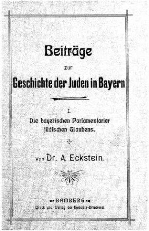 Die bayerischen Parlamentarier jüdischen Glaubens / von A. Eckstein