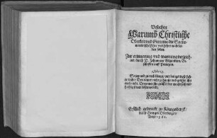 Vrsachen Warumb Christliche Oberkeit vnd Gemeine die Sacramentirische Lehre vnd Lehrer nicht leiden sollen : Erstlich gedruckt zu Königsbergk, durch Georgen Osterbergen, Anno 1583.