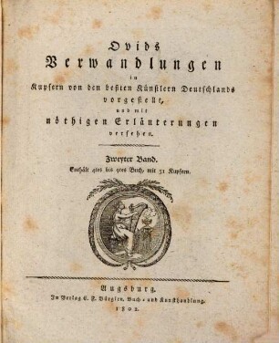 Ovids Verwandlungen : in Kupfern von den beßten Künstlern Deutschlands vorgestellt und mit nöthigen Erläuterungen versehen, 2. Enthält 4tes bis 9tes Buch mit 51 Kupfern