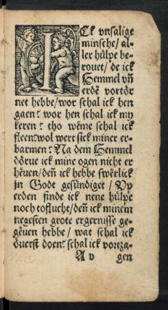Ick unsalige minsche/ aller hülpe berovet ...