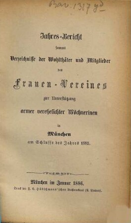 Jahresbericht des Frauenvereins zur Unterstützung Armer, Verehelichter Wöchnerinnen in München (e.V.) : für das Jahr .... 1885
