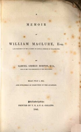 A memoir of William Maclure Esg. late president of the academy of natural Sciences of Philadelphia