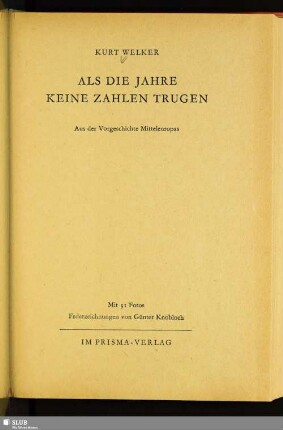 Als die Jahre keine Zahlen trugen : aus der Vorgeschichte Mitteleuropas