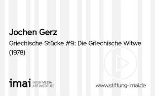 Griechische Stücke #9: Die Griechische Witwe (Penelope und der einarmige Freier)