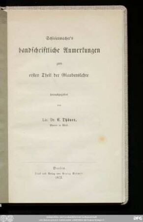 Schleiermacher's handschriftliche Anmerkungen zum ersten Theil der Glaubenslehre