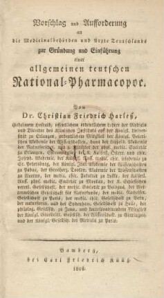 Vorschlag und Aufforderung an die Medicinalbehörden und Ärzte Teutschlands zur Gründung und Einführung einer allgemeinen teutschen National-Pharmacopoe