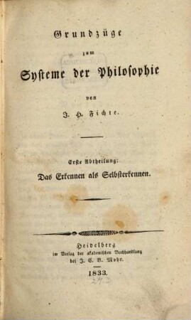 Grundzüge zum Systeme der Philosophie, 1. Das Erkennen als Selbsterkennen