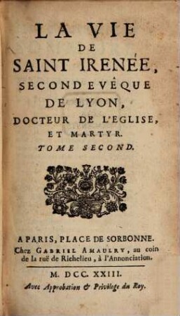 La Vie de Saint Irenée, Second Évêque de Lyon, Docteur De L'Eglise Et Martyr. 2
