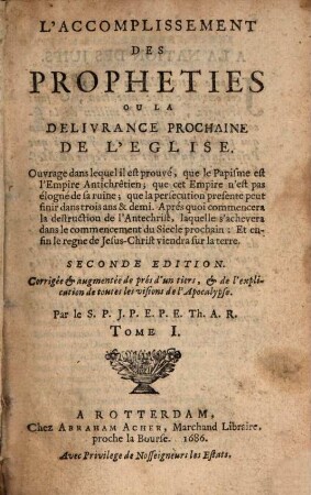 L' accomplissement des Prophéties : ou la Delivrance prochaine de l'Eglise, 1. (1686)