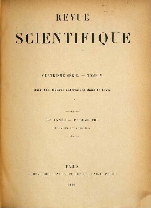 La Revue scientifique : revue hebdomadaire illustrée (Revue rose). 1896,1 = Jg. 33