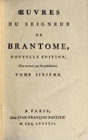 Oeuvres Du Seigneur De Brantome, 6
