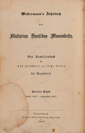 Westermanns illustrierte deutsche Monatshefte : ein Familienbuch für das gesamte geistige Leben der Gegenwart. 2, 2. 1857