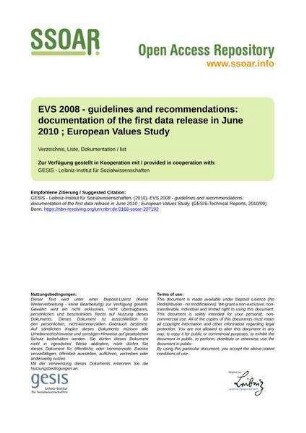 EVS 2008 - guidelines and recommendations: documentation of the first data release in June 2010 ; European Values Study