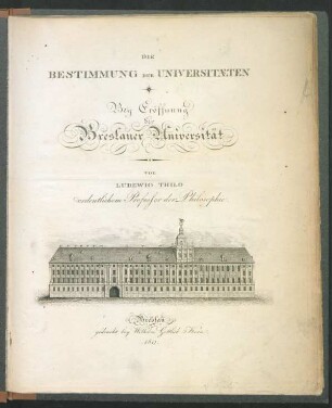 Die Bestimmung der Universitäten Bey Eröffnung der Breslauer Universität