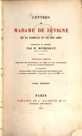 Lettres de Madame de Sévigné, de sa famille et de ses amis. 1