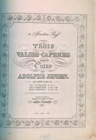 Trois valses-caprices : pour le piano ; op. 31. 3. L'Ingenuité. - 11 S. - Pl.-Nr. 3031