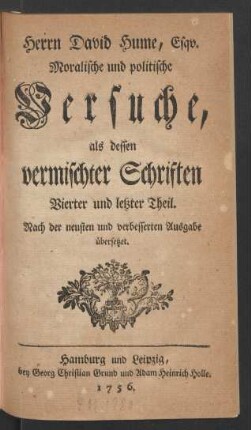 Theil 4: Herrn David Hume, Esq. Moralische und politische Versuche : Nach der neusten und verbesserten Ausgabe übersetzet