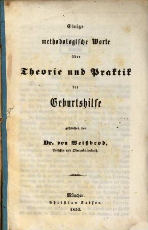 Einige methodologische Worte über Theorie und Praktik der Geburtshilfe