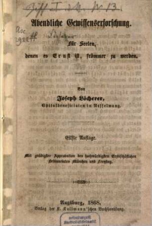 Abendliche Gewissenserforschung für Seelen, denen es Ernst ist, frömmer zu werden : Von J. Löcherer