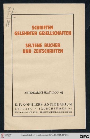 N.F. 61: Antiquariatskatalog / K. F. Koehlers Antiquarium, Leipzig: Schriften gelehrter Gesellschaften, seltene Bücher und Zeitschriften