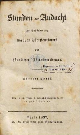 Stunden der Andacht zur Beförderung wahren Christenthums und häuslicher Gottesverehrung, 4