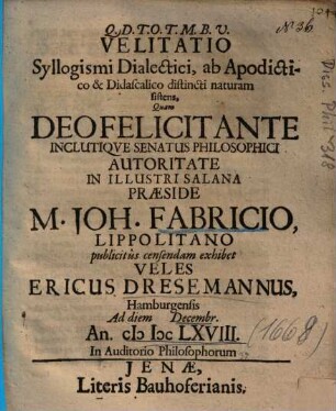 Velitatio Syllogismi Dialectici, ab Apodictico & Didascalico distincti naturam sistens