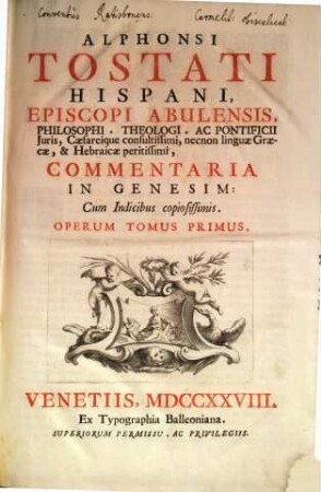 Alphonsi Tostati Hispani, Episcopi Abulensis ... Opera omnia, 1. Commentaria In Genesim