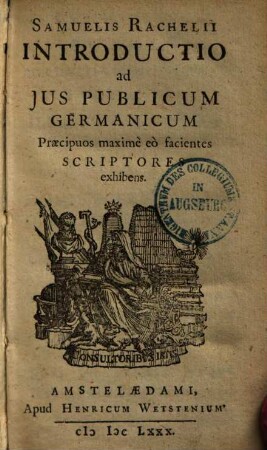 Samuelis Rachelii Introductio ad Jus Publicum Germanicum : Praecipuos maximè eò facientes Scriptores exhibens