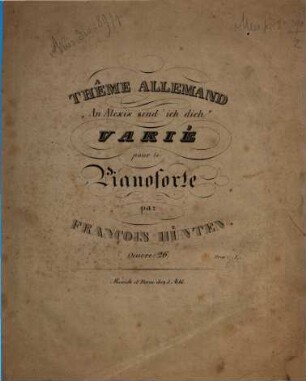 Theme allemand : An Alexis send' ich dich [von Himmel] ; varié pour le pianoforte ; oeuv. 26