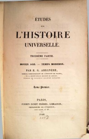 Etudes sur l'histoire universelle : IIIme Partie. Moyen age. Temps moderne, 1