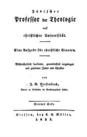 Prüfung des heutigen aufgeklärten Judenthums, nach allgemeinen Principien, u. d. Menschheit z. Heile