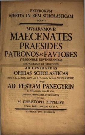 Exterorum Merita In Rem Scholasticam Exponit Musarumque Maecenates ... Ad Lustrandas Operas Scholasticas ... Invitat M. Christoph. Zippelius Gymn. Poet. Rector Et P.P.
