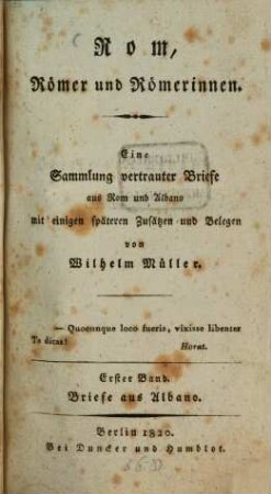 Rom, Römer und Römerinnen : eine Sammlung vertrauter Briefe aus Rom und Albano mit einigen späteren Zusätzen und Belegen, 1. Briefe aus Albano