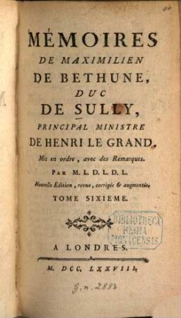 Mémoires De Maximilien De Béthune, Duc De Sully, Ministre De Henri IV, 6